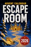 Escape Room Advent Calendar: 24 Days of Interactive Puzzles, Logic Games, and Mysteries to Solve Together as a Family | Game Book for Adults and Kids Ages 8+