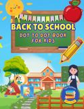 Back to School Dot to Dot Book for Kids Ages 4-8