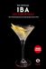 The IBA 101 Cocktails 2026: The Official Cocktail List by the International Bartenders Association