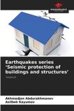 Earthquakes series 'Seismic protection of buildings and structures' Paperback