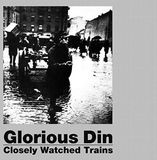 Sonic Rendezvous Glorious Din - Closely Watched Trains (LP)