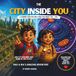 The City Inside You: A Journey Into the Tiny Cities That Make You...You!