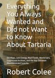 Everything You Always Wanted and Did not Want to Know About Tartaria: Old Maps, Lost Energy, Mud Floods, World Fairs, Suppressed Archives, and the War Between Abundance and Scarcity