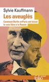 Les Gallimard Les aveuglés: Comment Berlin et Paris ont laissé la voie libre à la Russie Paperback