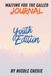 Waiting For The Called Journal: Youth Edition