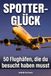 Spotter-Glück: FlipFlop Spotter-Glück: 50 Flughäfen, die du besucht haben musst