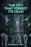 The City That Forgot Its Dead: A Near-Future Mystery of Memory, Power, and Control
