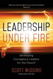Scott Wiggins Leadership Under Fire