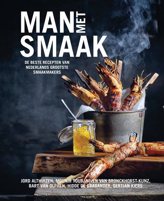 Man met smaak: de beste recepten van Nederlands grootste smaakmakers: Jord Althuizen, Mounir Toub, Niven Van Bronckhorst-Kunz, Bart Van Olphen, Hidde De Brabander, Gertjan Kiers