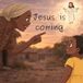 Jesus is Coming: A Gentle Story of Hope, Faith, and Waiting