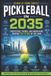 Pickleball Libri GmbH Pickleball in 2035: Predictions, Trends, and Innovations Shaping the Future of the Game: 18 Paperback
