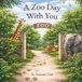 A Zoo Day With You: A realistic zoo trip children's book for ages 3 - 6