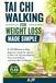 Tai Chi Walking for Weight Loss Made Simple