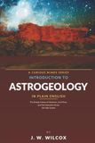 Introduction to Astrogeology in Plain English: The Strange Science of Volcanoes, Lava Flows, and Core Dynamics Across the Solar System