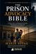 The Prison Advocacy Bible: A Family Guide to Navigating Incarceration, Protecting Your Loved One, and Advocating with Confidence