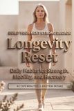 Longevity Reset: Daily Habits for Strength, Mobility, and Recovery