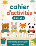 Cahier d'activités 3 ans et plus: Jeux éducatifs pour apprendre en s'amusant