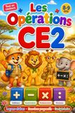 Les opérations CE2: Cahier de maths pour maîtriser les additions, soustractions, multiplications et divisions · 30 leçons illustrées et corrigés inclus · 8-9 ans