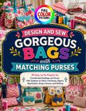 DESIGN Libri GmbH Design and Sew Gorgeous Bags with Matching Purses