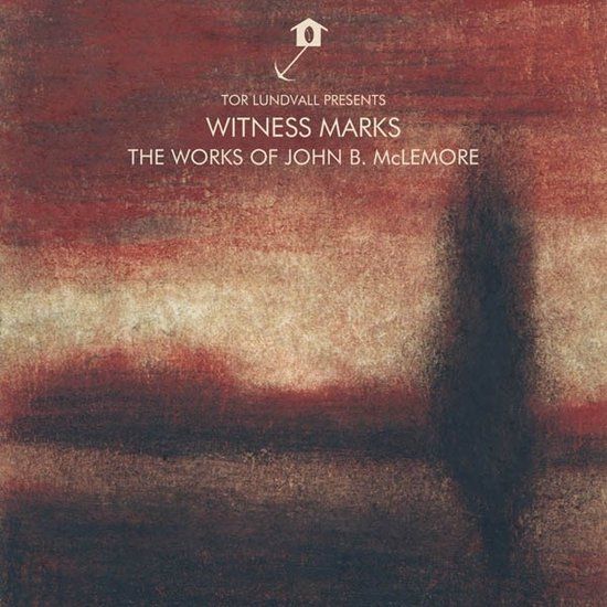 Tor Lundvall & John B. McLemore - Witness Marks - The Works Of John B. McLemore (CD)