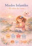 Miedos infantiles: El valor de luna: Un Cuento para ser Valiente