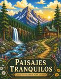 Paisajes Tranquilos Libro de Colorear para Adultos