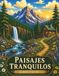 Paisajes Tranquilos Libro de Colorear para Adultos