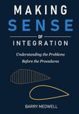 Making Sense of Integration: Understanding the Problems Before the Procedures: A Conceptual Guide to Integral Calculus