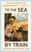 To Profile Books Ltd To the Sea by Train Hardcover