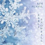 Early Kim Pensyl - Early Snowfall