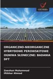 Wydawnictwo Nasza Wiedza Organiczno-Nieorganiczne Hybrydowe Perowskitowe Ogniwa Sloneczne