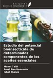 Estudio OmniScriptum SRL Estudio del potencial bioinsecticida de determinados componentes de los aceites esenciales