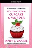 Holiday A Dana Sweet Cozy Mystery: Holiday Cream Cupcake & Murder (A Dana Sweet Cozy Mystery Book 5) - Paperback