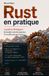 Rust en pratique: Le guide du développeur : des projets concrets jusqu’aux CLI et APIs web avec Axum