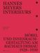 Hannes Meyers Interieurs: Möbel und Innenraumgestaltung am Bauhaus Dessau 1928-1930