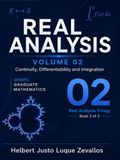 Real Analysis Volume 02: Continuity, Differentiability and Integration