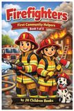 Firefighters Independently Published My First Community Helpers: Learning about the People Who Help Us- Firefighters First Community Helpers