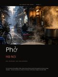 Phở Hà Nội: Das Original aus dem Norden: Das komplette Kochbuch für Vietnams berühmteste Suppe – Geschichte, klare Brühe, Gewürze und das Originalrezept