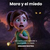 Mara y el miedo: Un cuento para aprender a acompañar el miedo