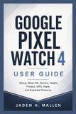 Google Pixel Watch 4 User Guide