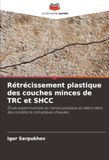Rétrécissement TRC & SHCC Thin Layer Plastic Shrinkage: Experimental Study of Concrete Plastic Shrinkage in Hot Climates