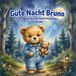 Gute Nacht Bruno: Eine liebevolle Gute-Nacht-Geschichte für Kinder