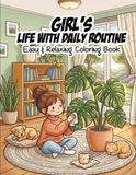 Girls Life with Daily Routine: Easy and Relaxing Coloring Book