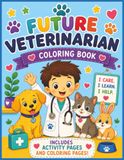Future Veterinarian: Coloring and Activity Book for Kids Ages 3-8