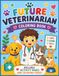Future Veterinarian: Coloring and Activity Book for Kids Ages 3-8
