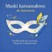 Maski karnawałowe do tworzenia: Doodle book do rysowania, bazgrania i dekorowania