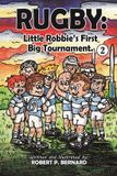Rugby: Libri GmbH Rugby: Little Robbie's First Big Tournament.: 2 Paperback