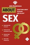 About Sex: Everything About Pleasure and Delight