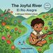 The Earth's Echoes: A Bilingual Emotional Journey / Ecos de la Tierra: Un Viaje Emocional Bilingüe-The Joyful River - El Río Alegre