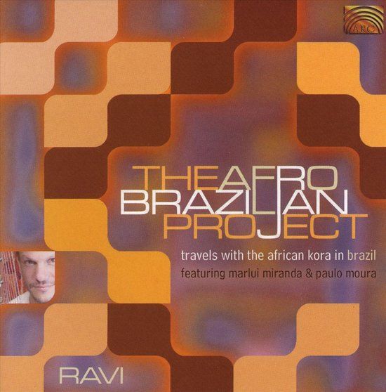 Ravi Arc Music The Afro-Brazilian Project